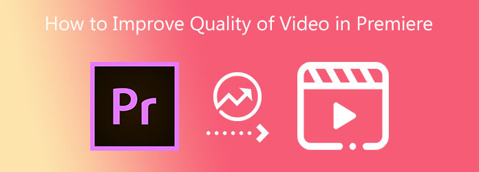 Improve Video Quality In Premiere