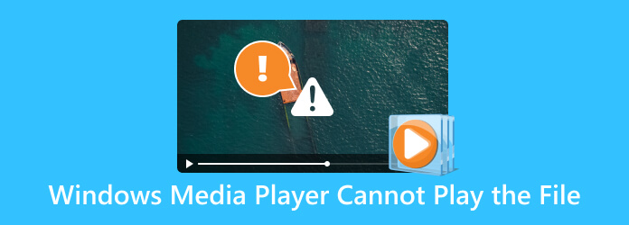 Windows Media Player Cannot Play the File