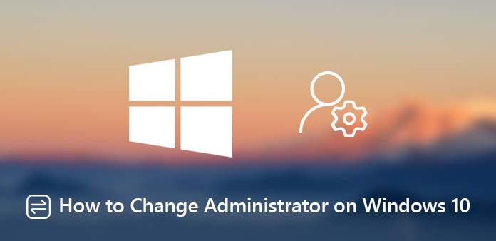Change Administrator Account on Windows 10