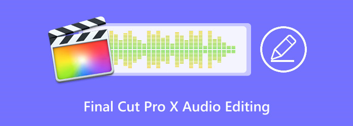 Final Cut Pro X Audio Editing