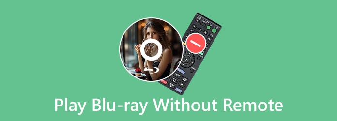 Play Blu-ray Without Remote