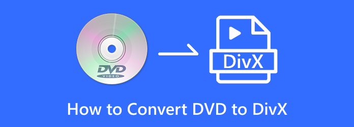 How to Convert DVD to DivX