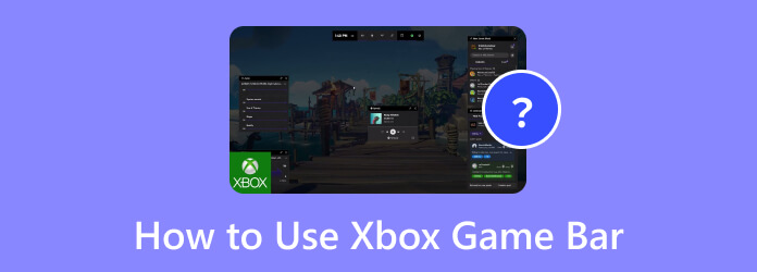 How to Use Xbox Game Bar