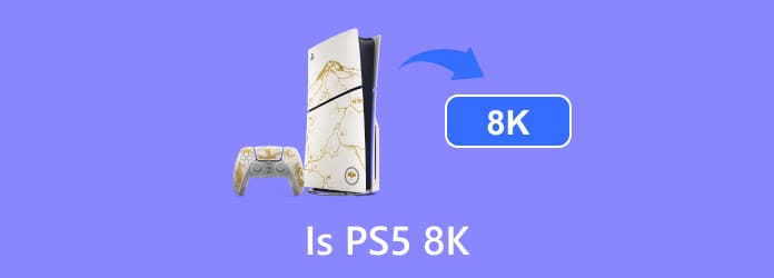 Is PS5 8K