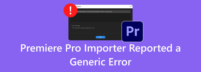 Premiere Pro Importer Reported a Generic Error