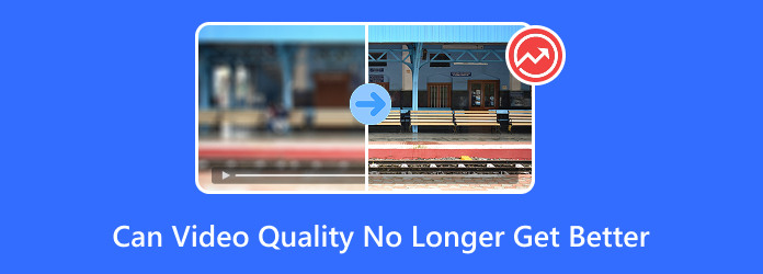 Can Video Quality No Longer Get Better