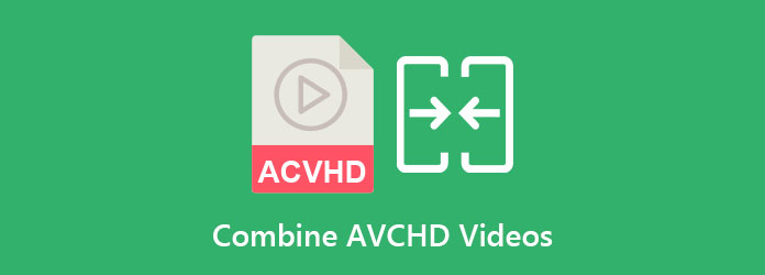 AVCHD Video Dosyalarını Birleştirin