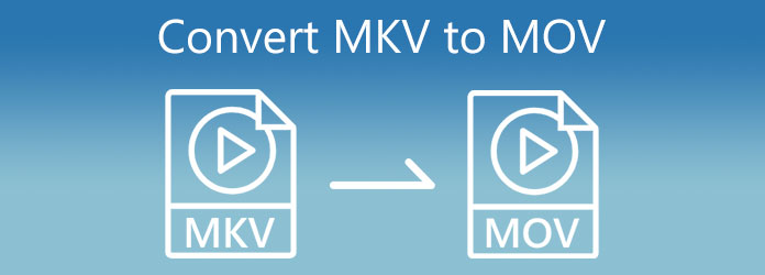 Convert MKV to MOV