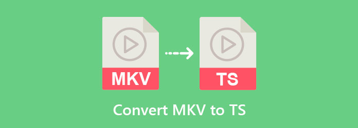 Convert MKV to TS