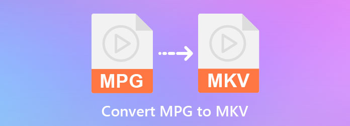 Convert MPG to MKV