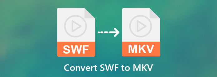 Muunna SWF MKV:ksi