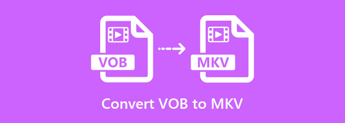 Converteer VOB naar MKV