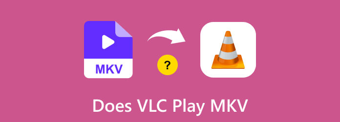 Does VLC Play MKV