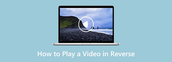 How to Play A Video in Reverse