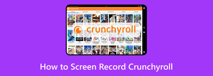 How to Screen Record Crunchyroll