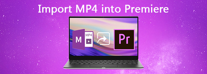 Why Import MP4 into Premiere – Best Tip You Should