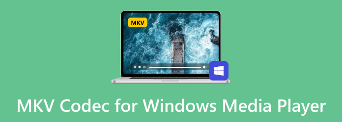 MKV Codec for Windows Media Player