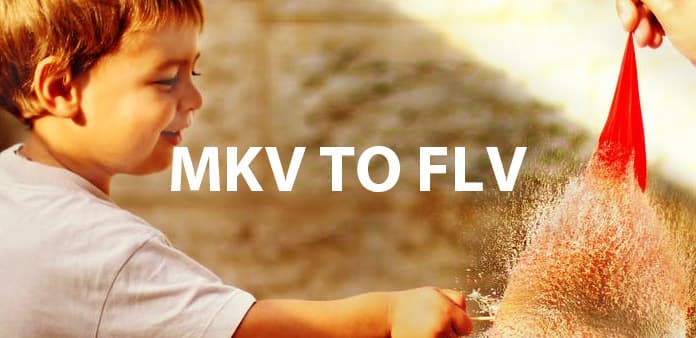 MKV'den FLV'ye