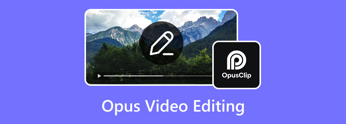Opus Video Editing