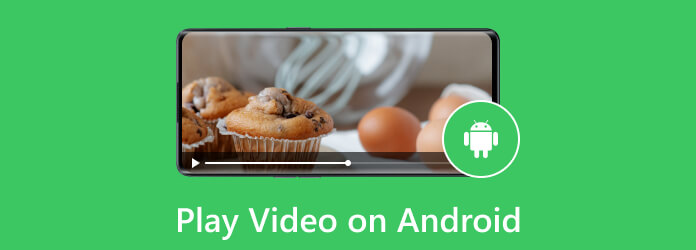 Lire une vidéo sur Android