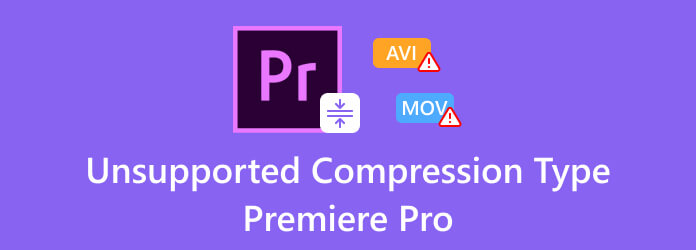 Unsupported Compression Type Premiere Pro