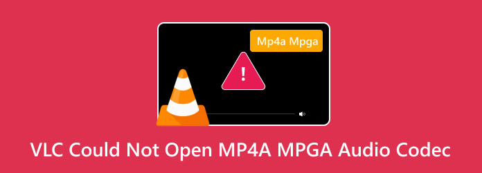 VLC Could Not Open MP4A MPGA Audio Codec