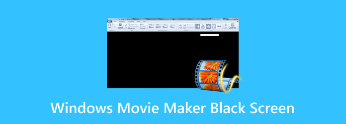 Windows Movie Maker Black Screen